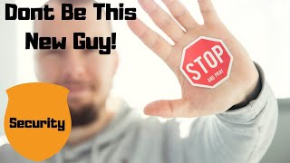 Security Tips: Don't be That New Guy