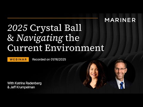 2025 Crystal Ball Outlook | Webinar - video from Mariner