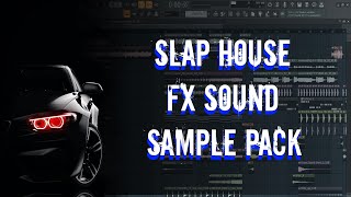 Slap House Fx sound sample pack | Car music | Download