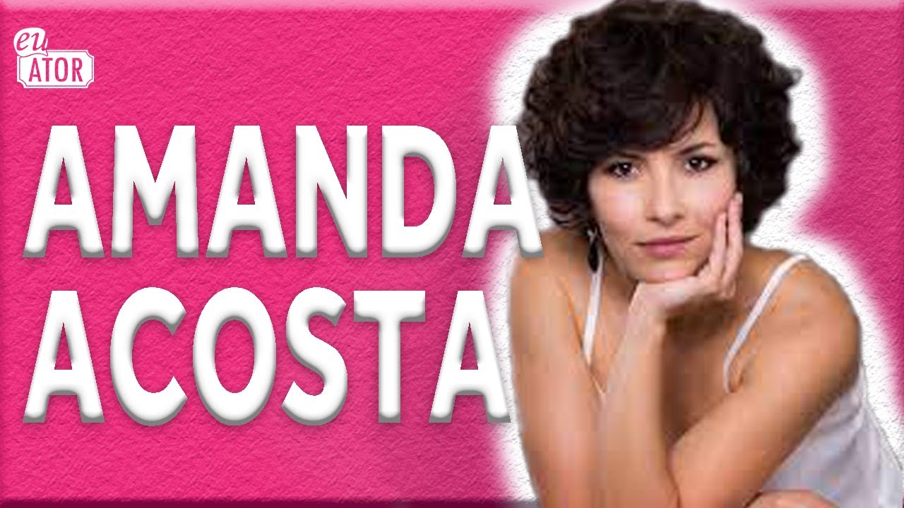 AMANDA ACOSTA | Eu Ator entrevista