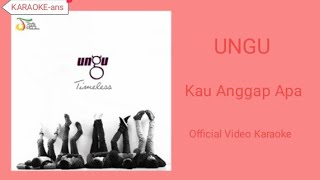 UNGU - Kau Anggap Apa ( Karaoke Video) | No Vocal