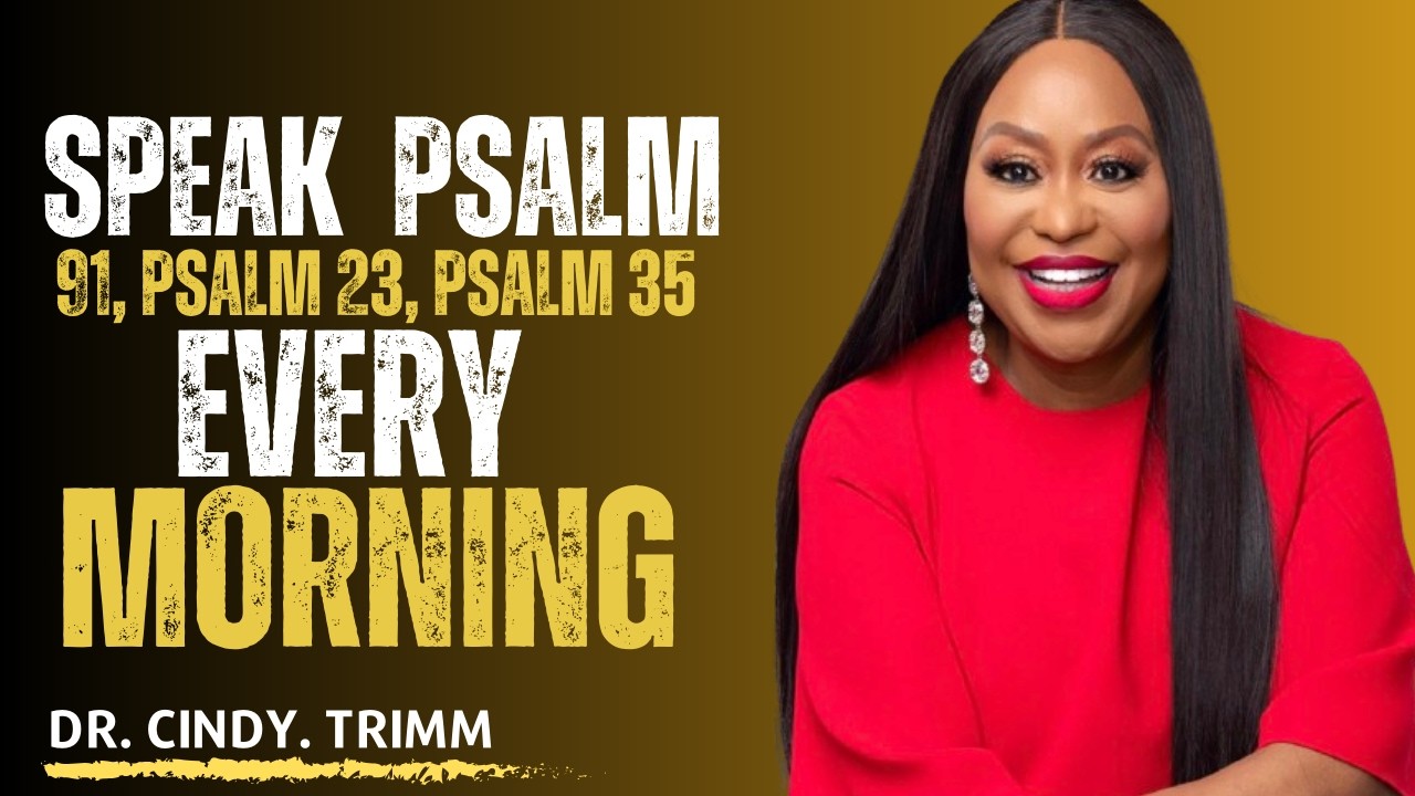 Start Your Day Right: Psalm 91, Psalm 23, Psalm 35 Prayer | Dr. Cindy Trimm
