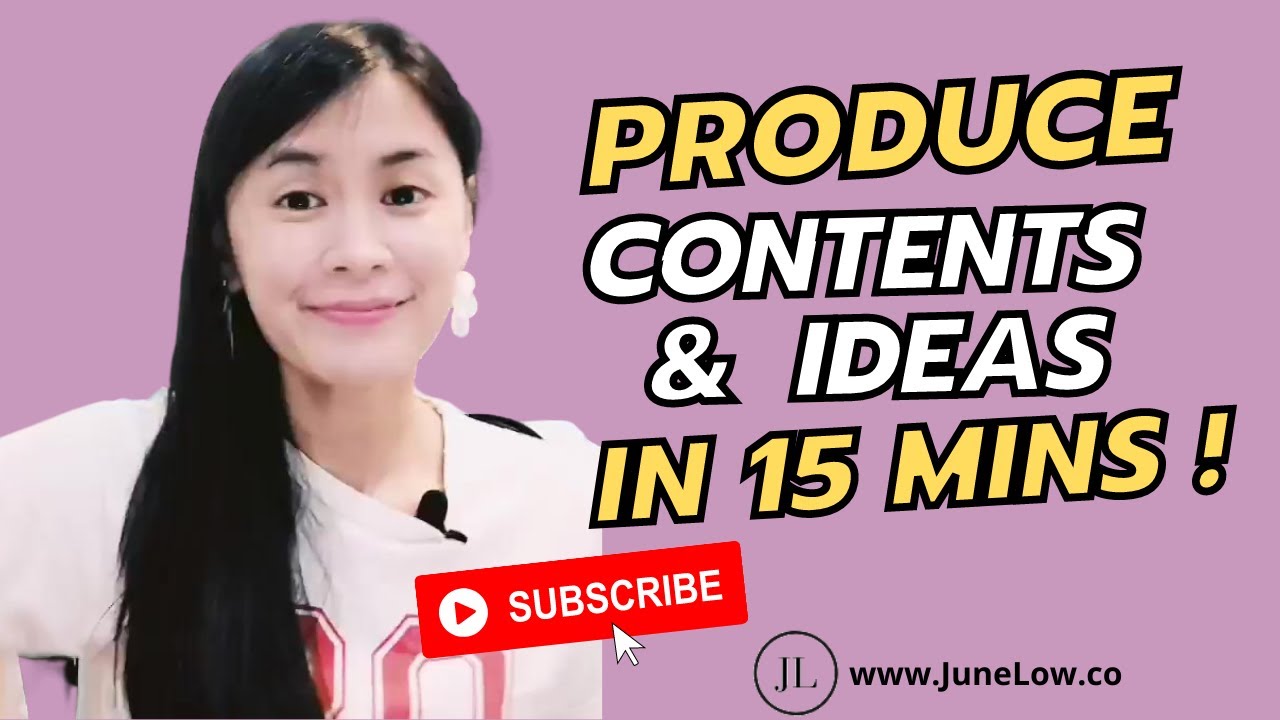 Produce Contents & Ideas in 15 mins - JuneLow.co