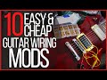 10 Easy & Cheap Guitar Wiring Mods - Including Coil Split, Bass Cut, Series / Parallel & More!