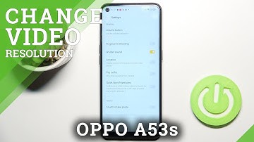 How to Change Video Resolution in OPPO A53s – Set Video Quality