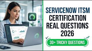 ServiceNow ITSM Certification 2026 Real Questions and Answers for CIS-ITSM Exam Success