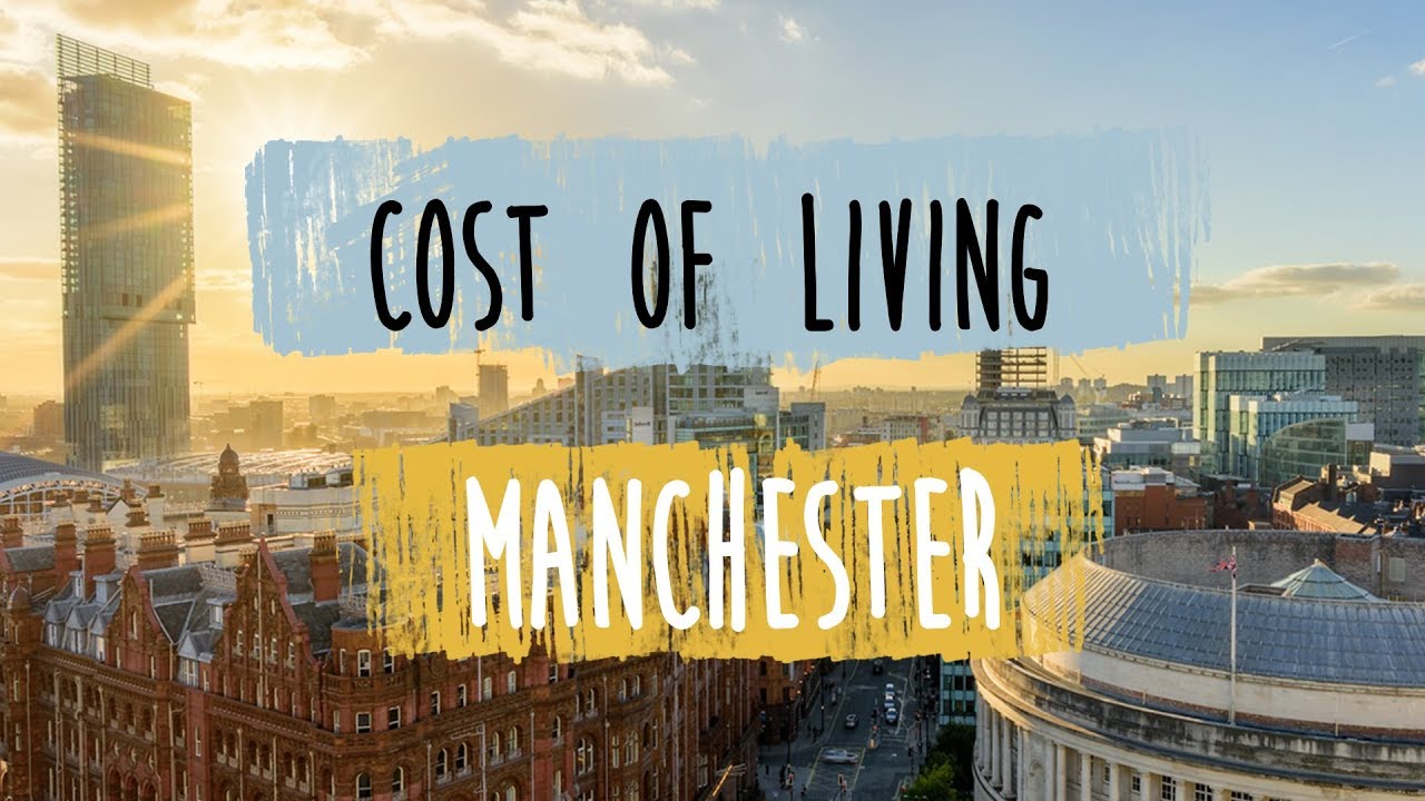 How Much Does It Cost To Live In Manchester YouTube