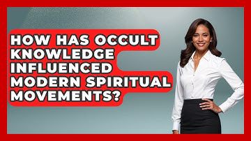 How Has Occult Knowledge Influenced Modern Spiritual Movements? | Occult Origins Explained News