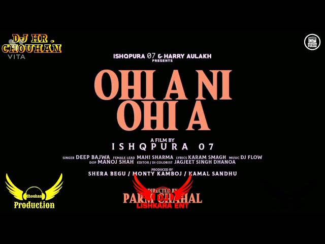 Ohi A Ni Ohi A || REMIX || DJ CHOUHAN LAHORIA PRODUCTION ORIGINAL New Latest Punjabi Video song 2022 class=