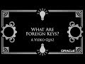 What Are Foriegn Keys? A Video Quiz