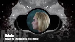 Adele- Easy on Me (Max Oazo Deep House Remix)