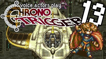 "Hail King Dalton!" - Voice Actors Play Chrono Trigger Part 13
