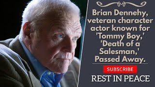 Brian Dennehy Dies  At Age 81.