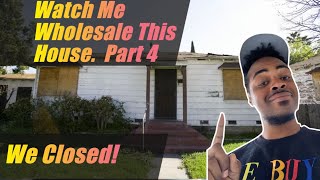 Watch Me Wholesale This House (Part 4): We Finally Closed!