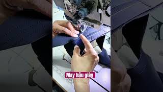 Sản xuất giày dép/ thể thao/da- công đoạn may hậu giày thể thao nam với nhiều chi tiết ghép #sanxuat