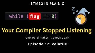 Why the Compiler Deletes Code You Needed (volatile in C)