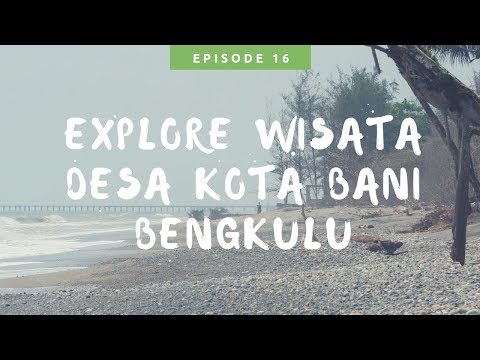 Explore Wisata Desa Kota Bani Bengkulu!