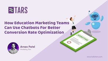 How Education Marketing Teams Can Use Chatbots For Better Conversion Rate Optimization | TARS