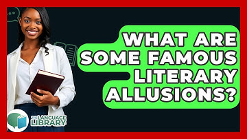 What Are Some Famous Literary Allusions? - The Language Library