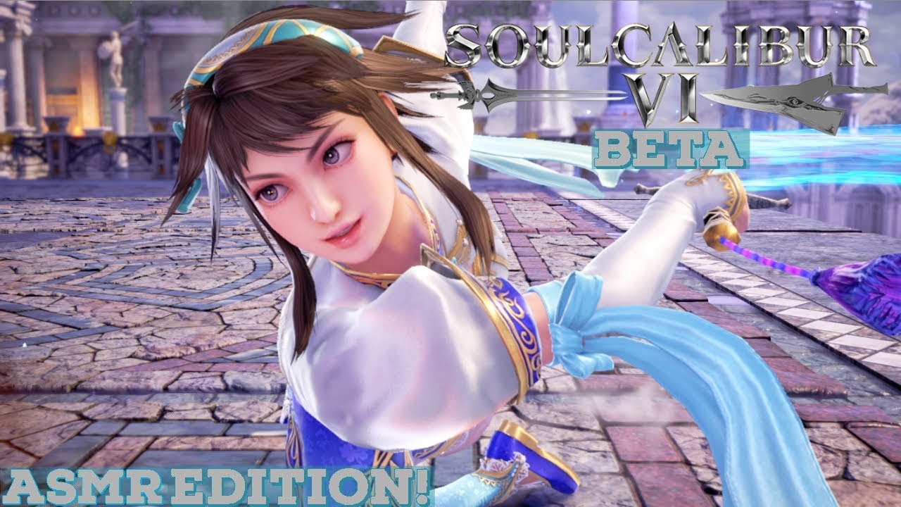 Soul Caliber VI Online Beta - ASMR Edition!