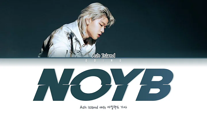 Ash Island  - NOYB   Lyrics Han|Rom|Eng