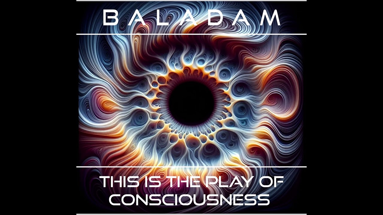Baladam - This Is The Play Of Consciousness 2024