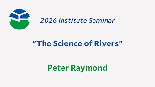 2026 Institute Seminar Presentation: Peter Raymond