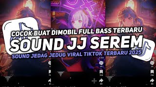 DJ SOUND JJ SEREM V20 FULL BASS GACOR KANE COCOK BUAT KAMAR MENGKANE VIRAL TIKTOK TERBARU 2025🎧