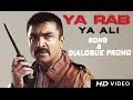 &#39;Ya Ali&#39; Song And Dialogue Promo | Ya Rab | Ajaz Khan