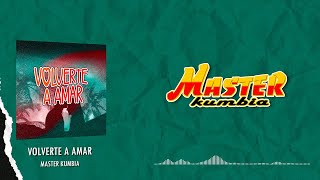 Master Kumbia - Volverte A Amar Video Lyric