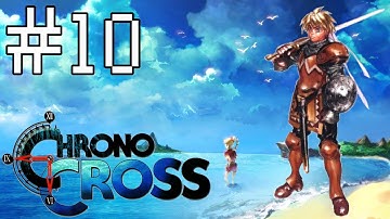 Let’s Play Chrono Cross, Part 10 – Making New Friends
