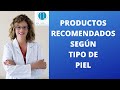 PRODUCTOS RECOMENDADOS SEGÚN TIPO DE PIEL