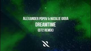 Alexander Popov & Natalie Gioia - Dreamtime (D72Remix)
