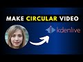 How to Make a Circular Video or Talking Head Video in Kdenlive