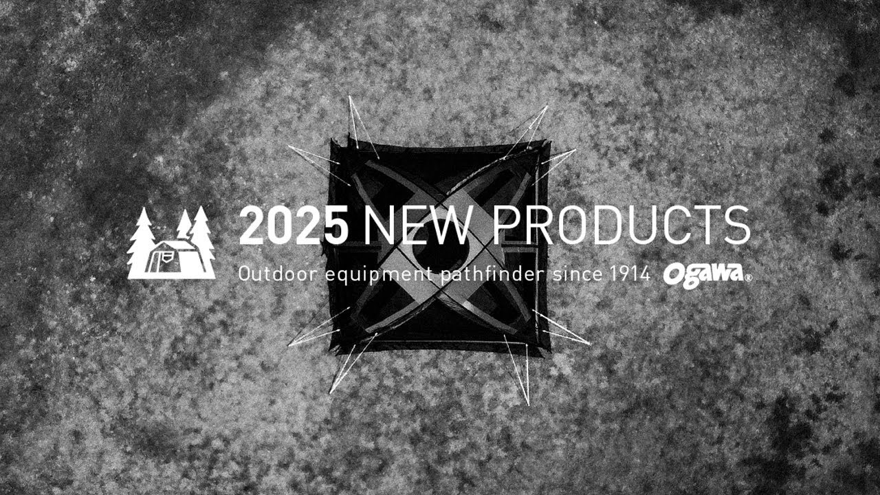 ogawa】2025年アウトドア新作！「アステロイド」から「システムタープ 