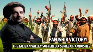 Panjshir Victory The Taliban Valley suffered a series of ambushes 300 people and 20 armored vehicles