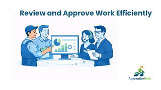Review and Approve Work Efficiently | ApprenticePath (Supervisor)