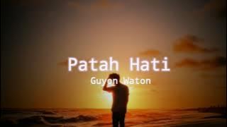 Guyon Waton - Patah Hati (Lirik) ~ New Lyrics Musik