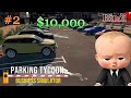 I EARN $10,000 🤑😎in Our Business| Parking Tycoon: Business Simulator | Episode 2