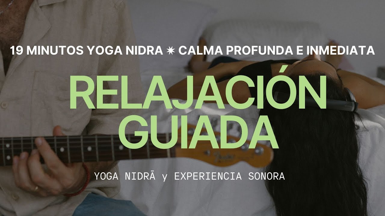 19 min Relajación profunda e inmediata — Yoga Nidra con música en vivo ...