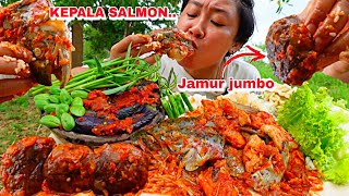 KEPALA SALMON + JAMUR JUMBO SAOS PEDAS LALAP KANGKUNG, CABE RAWIT, PETAI DLL