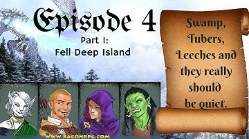 BACON RPG: Episode 4 - Fell Deep Island Part 1 (Pathfinder Tabletop Role Playing Session Gameplay)