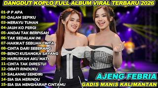 GADIS MANIS KALIMANTAN AJENG FEBRIA KOPLO DANGDUT  FULL ALBUM 2025!DANGDUT KOPLO VIXION V2