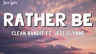 Clean Bandit - Rather Be (Lyrics) Ft. Jess Glynne