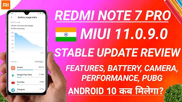 REDMI NOTE 7 PRO MIUI 11.0.9.0 GLOBAL STABLE UPDATE | BATTERY | PUBG | CAMERA | MIUI 11.0.9.0 UPDATE