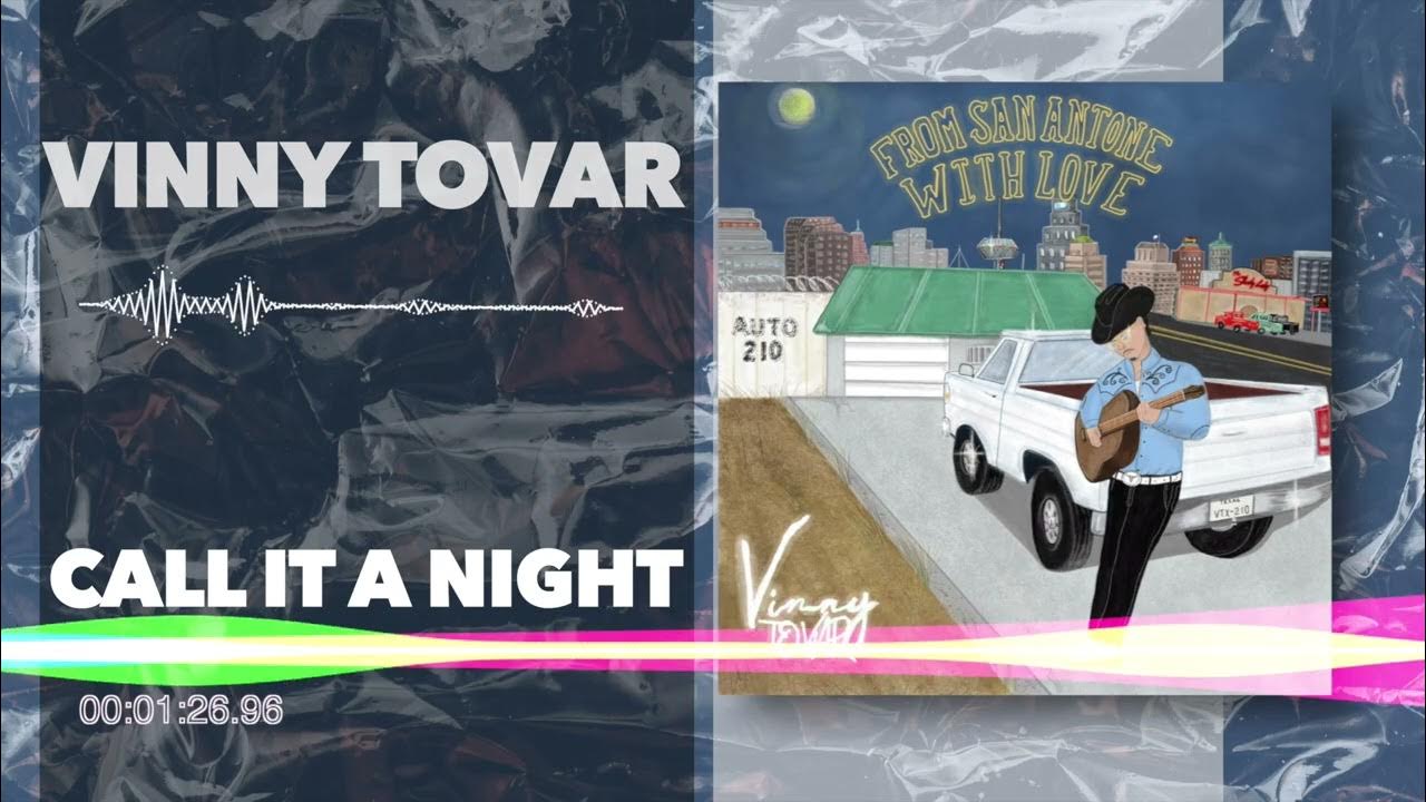 Vinny Tovar - Call It A Night - From San Antone, With Love (Audio) Vinny Tovar - Call It A Night - From San Antone, With Love (Audio)