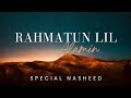 Rahmatun Lil Alamein Nasheed Special Baraa Masoud