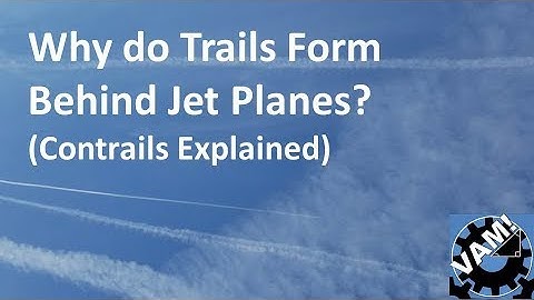 Why do Trails Form Behind Jet Planes ? (Contrails Explained)