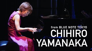 'CHIHIRO YAMANAKA 山中千尋 TRIO' BLUE NOTE TOKYO 2022