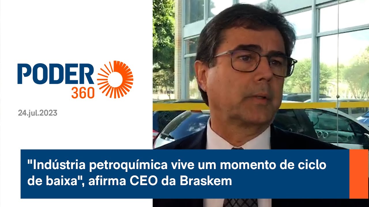 "Indústria petroquímica vive um momento de ciclo de baixa", afirma CEO da Braskem